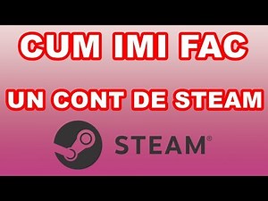 Cum imi fac un cont de Steam in 2019?