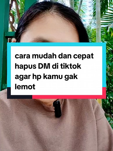 Cara Mudah Hapus DM di TikTok Agar HP Tidak Lemot