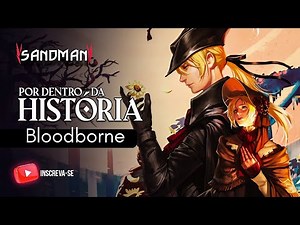 A HISTÓRIA DE BLOODBORNE