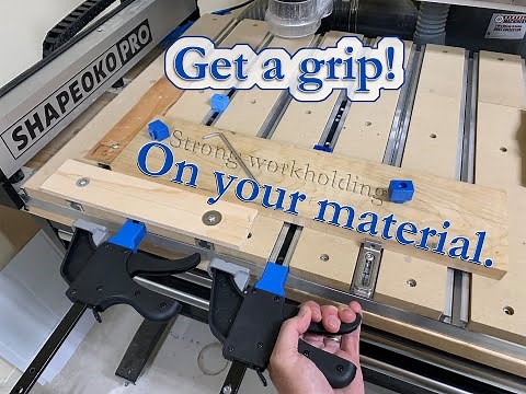 Get a Grip CNC, Workholding, Woodworking, Clamps, Shapeoko.