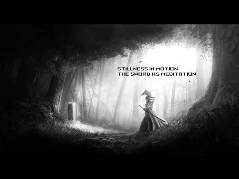 Stillness in Motion | The Sword as Meditation