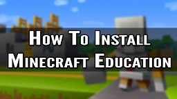 How To Install Minecraft Education Edition Minecraft Blog