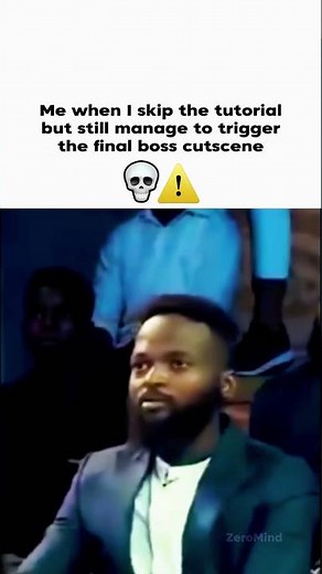 This is why you don’t skip the tutorial...