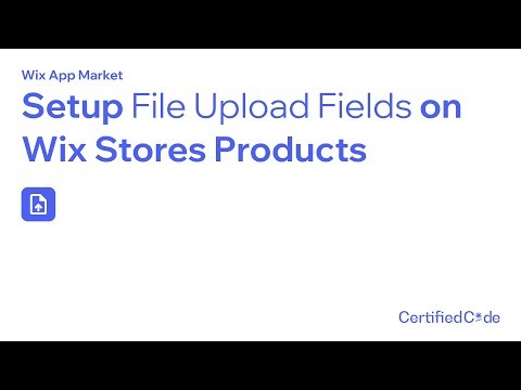 Setup File Upload Fields on Wix Stores Products | FUP by Certified Code