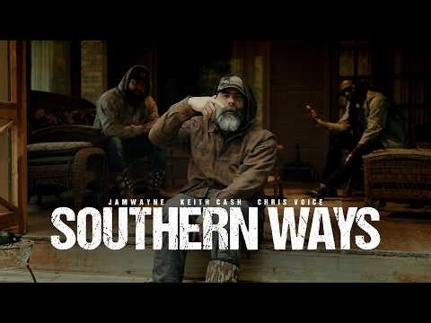 JamWayne, Keith Cash, & Chris Voice - Southern Ways (Official Video)