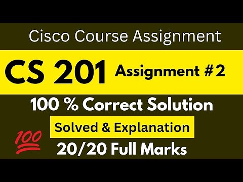 CS 201 Assignment No 2 Correct Solutions 2025 | Cisco Assignment Solution #cs201 #assignment #cisco