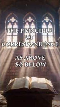 The Principle of Correspondence | As Above, So Below