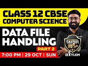 Class 12 CBSE - Computer Science - Data File Handling - Part 2 | Xylem CBSE 11 & 12