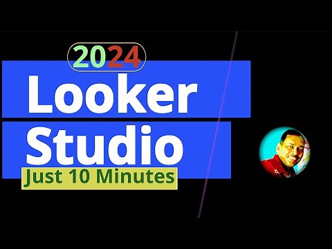 2024 Looker Studio for Interactive Dashboards | Just 10 Minutes
