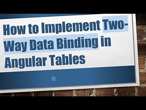 How to Implement Two-Way Data Binding in Angular Tables