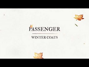 Passenger | Winter Coats (Official Audio)