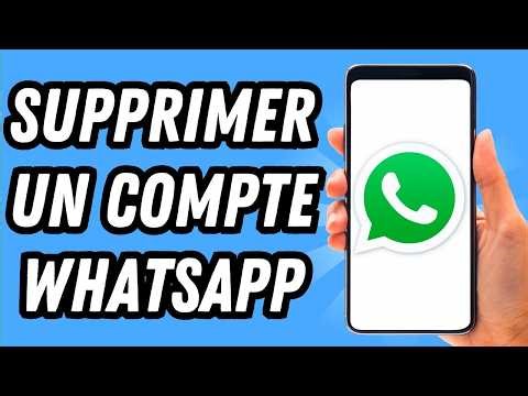 Comment supprimer un compte Whatsapp (GUIDE COMPLET)