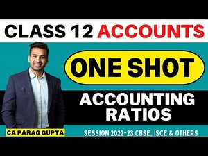 Class 12 : Accounts (2022-23) Accounting Ratios | ONE SHOT (with Questions at End) | CA Parag Gupta