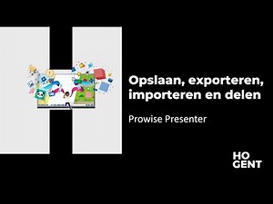 Prowise Presenter - Opslaan, exporteren, importeren en delen