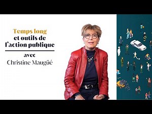 "Temps long et outils de l’action publique" avec Christine Maugüe (Conseil d’État)