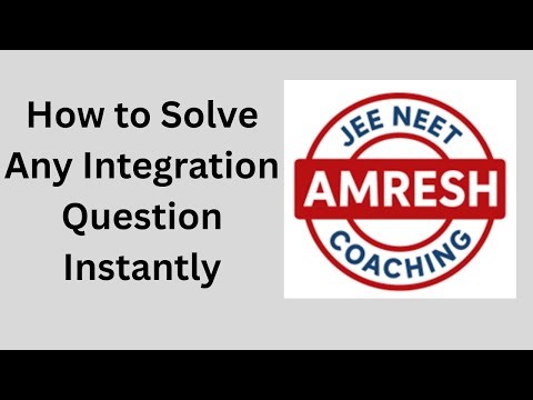 How to Solve Any Integration Question Instantly