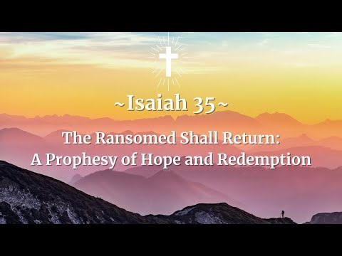 Isaiah 35 | The Desert Will Bloom | Jesus Brings Restoration
