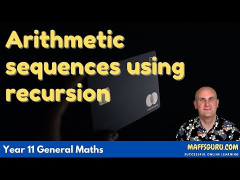 Arithmetic sequences using recursion | Year 11 General Maths | MaffsGuru.com