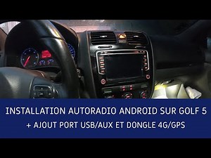 INSTALLATION AUTORADIO ANDROID SUR GOLF 5 + AJOUT PORT USB/AUX ET DONGLE 4G/GPS