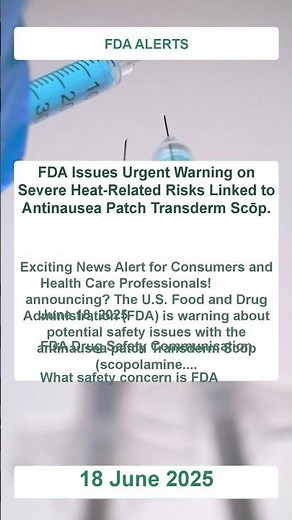 FDA Warning: Heat-Related Complications With Antinausea Patch Transderm Scōp