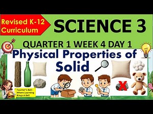 SCIENCE 3 QUARTER 1 WEEK4 DAY 1 REVISED K-12 MATATAG Physical Properties of Solid