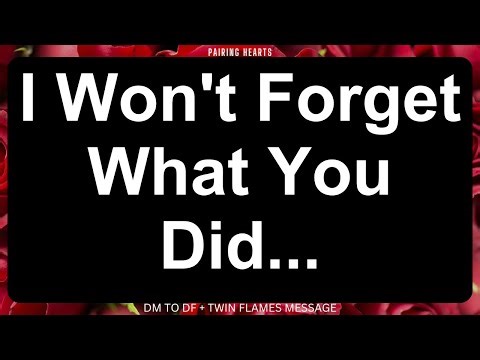 DM 📩 I Won't Forget What You Did...😕😑😔 DM TO DF 🖤 Divine Masculine Energy