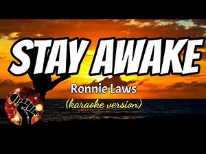 STAY AWAKE - RONNIE LAWS (karaoke version)