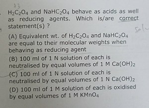 H2​C2​O4​ and NaHC2​O4​ behave as acids as well as reducing age... | Filo
