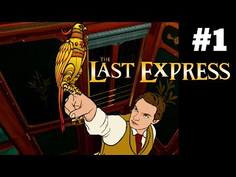 The Last Express | part 1 (FOR REAL)