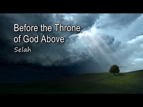 Before the Throne of God Above - Selah [with lyrics]