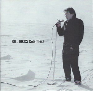 Bill Hicks - Relentless