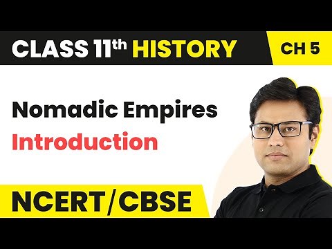 Chapter 5 Class 11 History | Nomadic Empires Class 11 | History Class 11