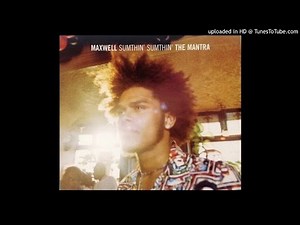 Maxwell - Sumthin' Sumthin' (Mellosmoothe Uncut)