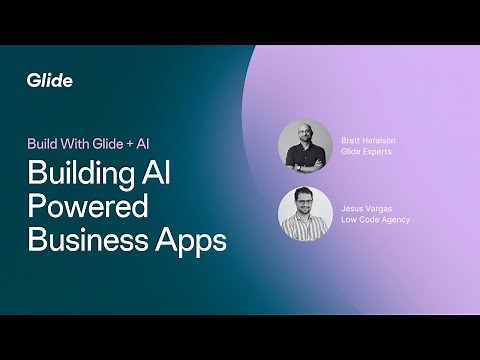 Building AI-Powered Business Apps | Build With Glide