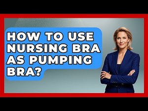 How To Use Nursing Bra As Pumping Bra? - Nursing Knowledge Exchange