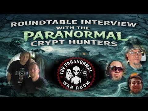 Roundtable Interview with The Paranormal Crypt Hunters