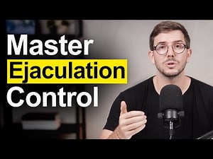 How to Master Ejaculation Control (4 Easy Steps)