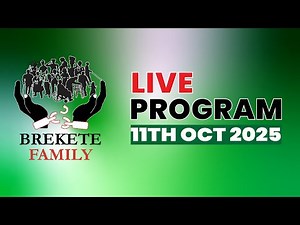 BREKETE FAMILY LIVE PROGRAM 11th October 2025
