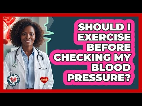 Should I Exercise Before Checking My Blood Pressure?