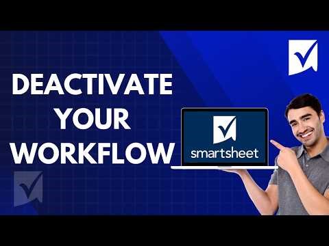 How to Deactivate Your Workflow in Smartsheet | 2026 GUIDE