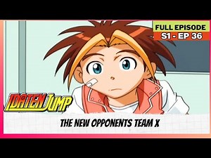 Idaten Jump - S01 | Full Episode | The New Opponents Team X