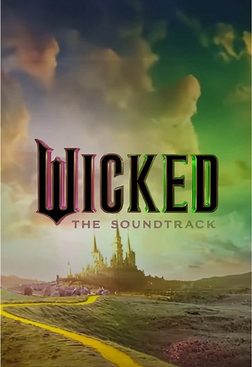 Wicked: The Soundtrack Release and Exciting Tracks
