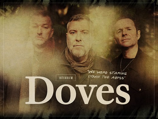 Doves interview: "We were staring down the abyss"