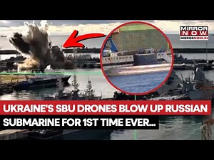 Ukrainian Drones Blow Up Russia's $400 Million Submarine In Historic Attack| SBU Releases Video