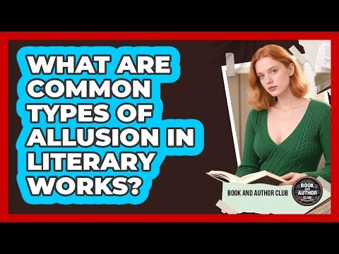 What Are Common Types Of Allusion In Literary Works?