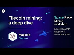 Filecoin Mining Workshop - Filecoin Mining: A Deep Dive