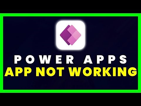 Power Apps Not Working: How to Fix Power Apps Not Working
