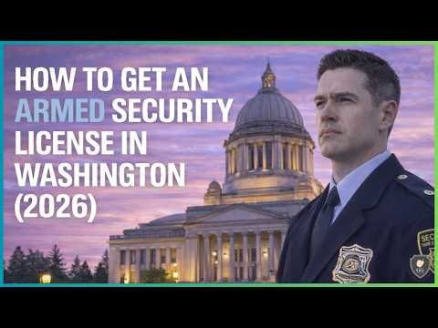 How to Get an Armed Security Guard License in Washington (2026)