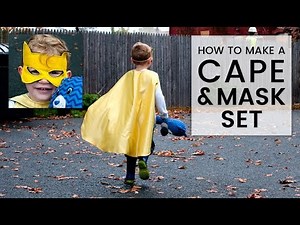 How to Make a Cape & Mask Set