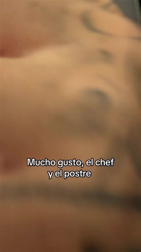 Mucho gusto: el chef y el postre